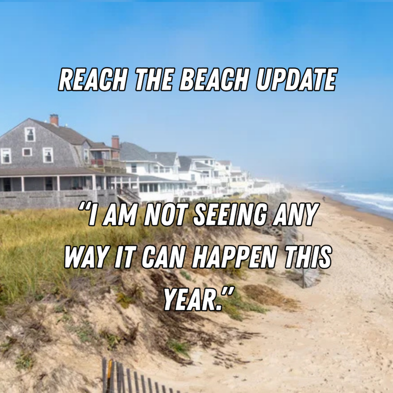 Beachfront homes along the New Hampshire coast with text reading, “Reach the Beach Update: I am not seeing any way it can happen this year.”